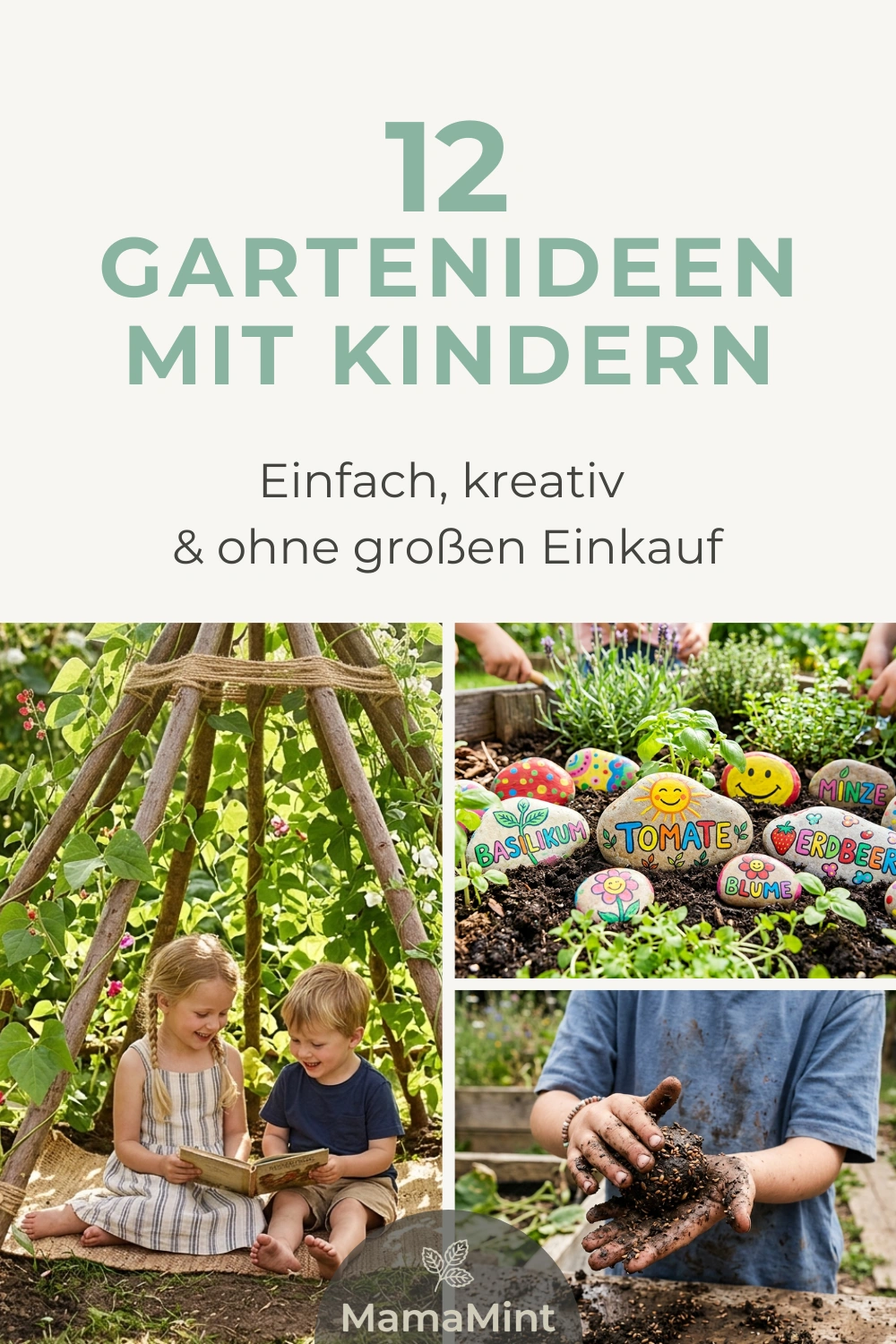 Collage aus drei Bildern mit Kindern in einem selbstgebauten Tipi, bemalte Steine und einer Samenbombe. Über den Bildern steht: 12 Gartenideen mit Kindern. Einfach, kreativ und ohne großen Einkauf.